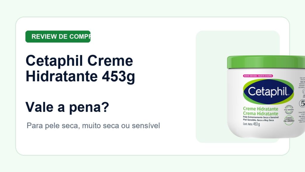 Cetaphil Creme Hidratante 453g vale a pena