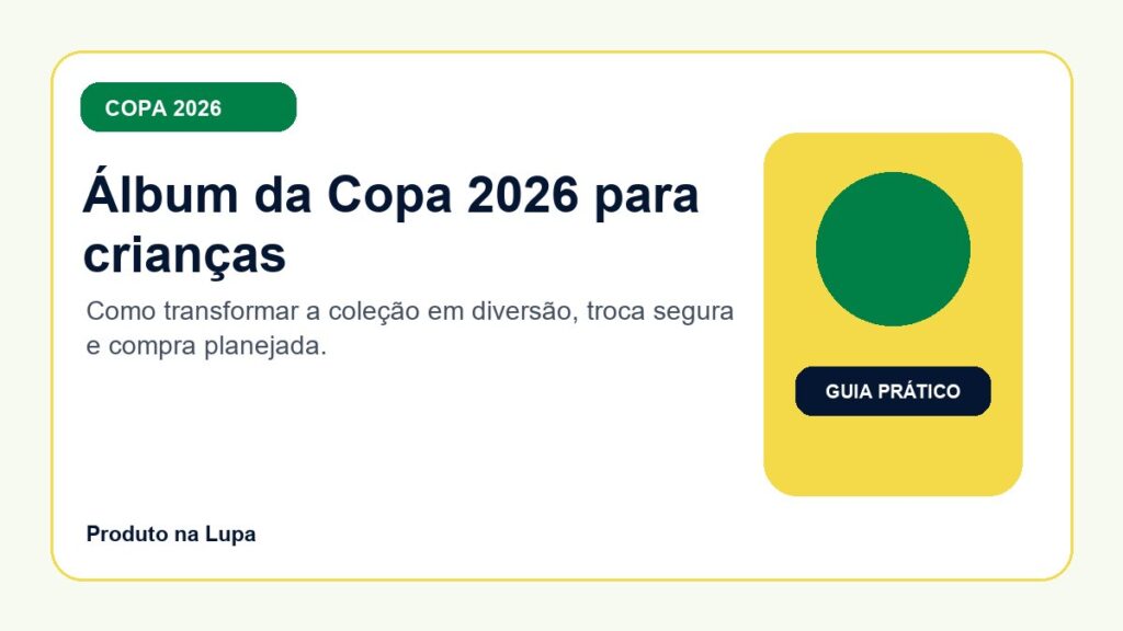 Álbum da Copa 2026 para crianças: como comprar sem gastar à toa