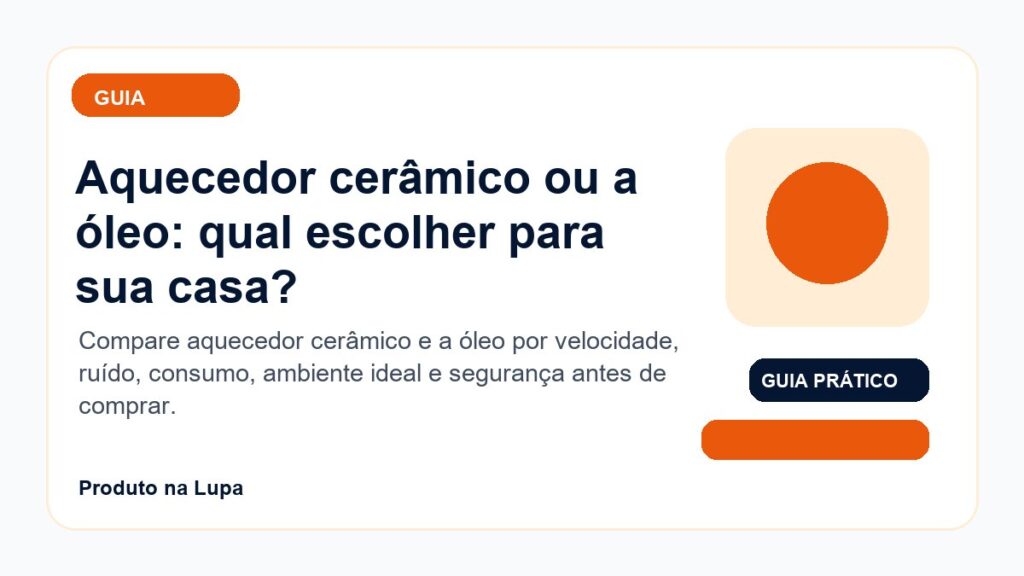 Aquecedor cerâmico ou a óleo: qual escolher para sua casa? - Produto na Lupa