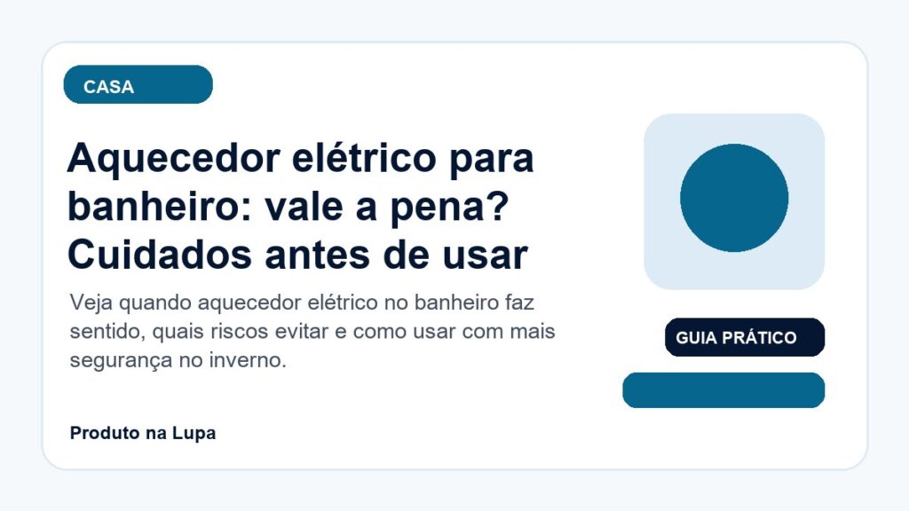 Aquecedor elétrico para banheiro: vale a pena? Cuidados antes de usar - Produto na Lupa