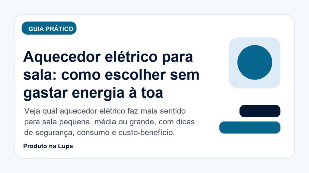 Aquecedor elétrico para sala: como escolher sem gastar energia à toa - Produto na Lupa