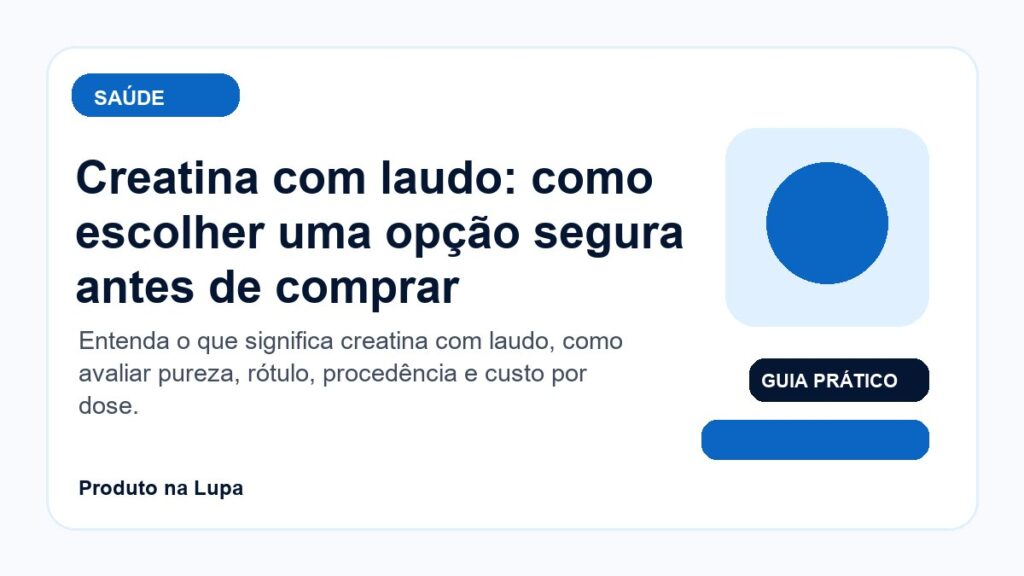Creatina com laudo: como escolher uma opção segura antes de comprar - Produto na Lupa