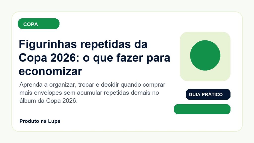 Figurinhas repetidas da Copa 2026: o que fazer para economizar - Produto na Lupa