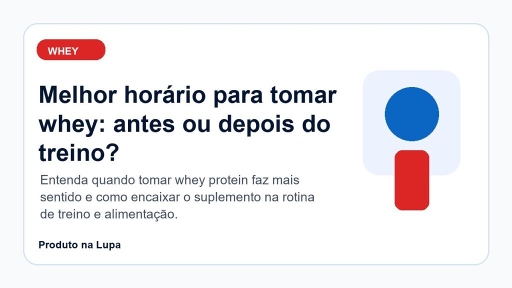Melhor horário para tomar whey: antes ou depois do treino? - Produto na Lupa