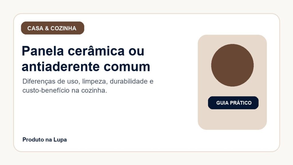 Panela cerâmica ou antiaderente comum: qual vale mais a pena?