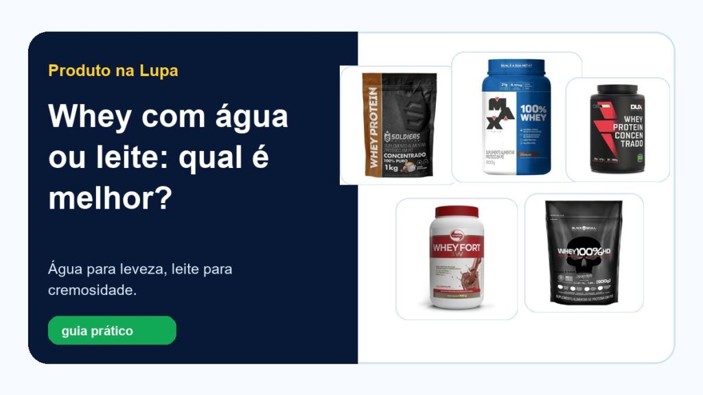 Whey com água ou leite: qual é melhor?