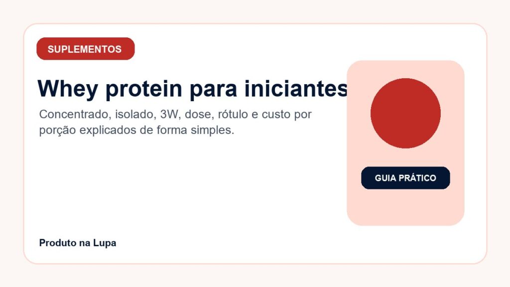 Whey protein para iniciantes: como escolher o primeiro sem cair em promessa